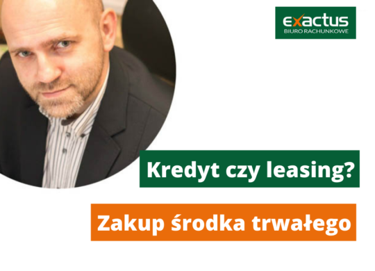 kredyt czy leasing? ekspert Exactus radzi